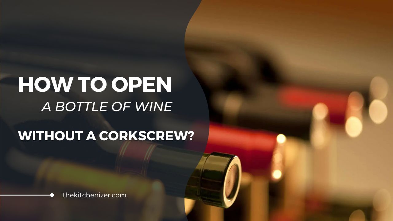 How to Open a Wine Bottle Without a Corkscrew: 6 Amazing Tricks to Impress Your Guests