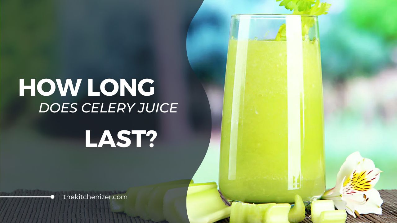 How Long Does Celery Juice Last? (Complete Answer)