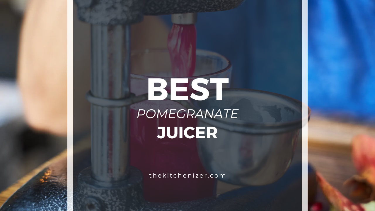 The Best Pomegranate Juicer (And Which to Avoid) in 2022