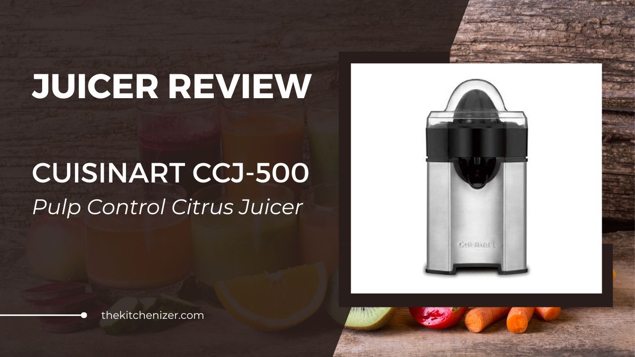 Cuisinart CCJ-500 Pulp Control Citrus Juicer Review