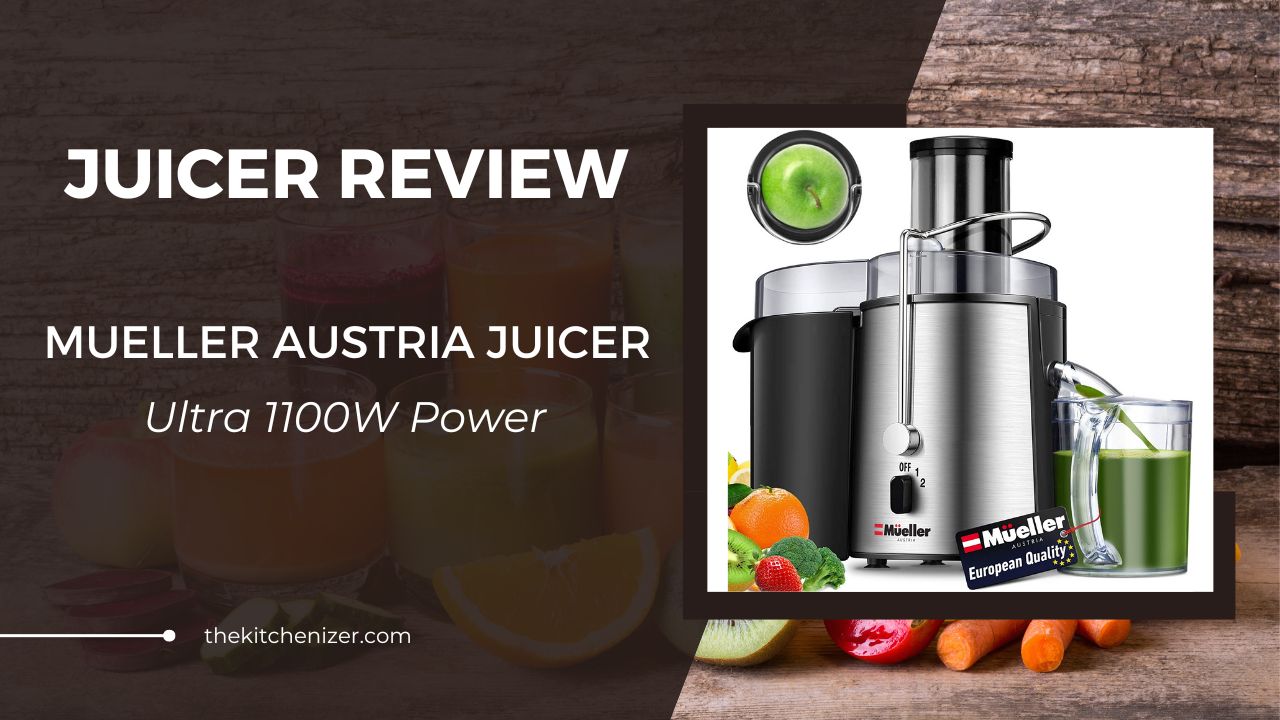 Mueller Austria Juicer Ultra 1100W Power Review: A Favorite Best-Seller